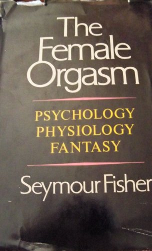 9780713905182: Female Orgasm: Psychology, Physiology, Fantasy