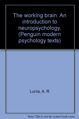 Imagen de archivo de The Working Brain: An Introduction to Neuropsychology, a la venta por ThriftBooks-Dallas