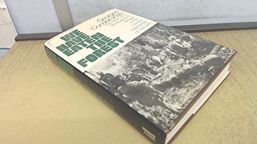 Stock image for We Have Eaten the Forest : the Story of a Montagnard Village in the Central Highlands of Vietnam / Georges Condominas ; Translated from the French by Adrienne Foulke ; Photos. , Maps, and Diagrs. by the Author - [Uniform Title: Nous Avons Mange La Foret] for sale by MW Books