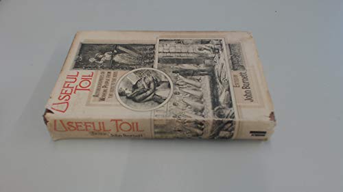 Beispielbild fr Useful Toil : Autobiographies of Working People From The 1820s to the 1920s zum Verkauf von Westwood Books