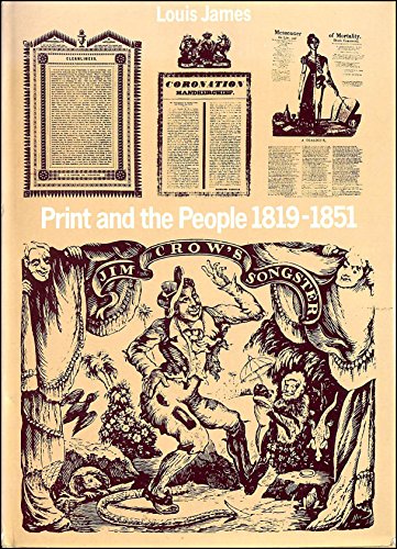 Stock image for Print and the People, 1819-1851. Edited, with an Introduction and Commentary, by Louis James for sale by G. & J. CHESTERS