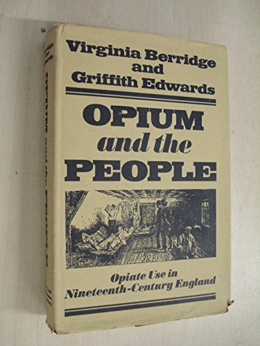 9780713908527: Opium and the People: Opiate Use in Nineteenth-century England