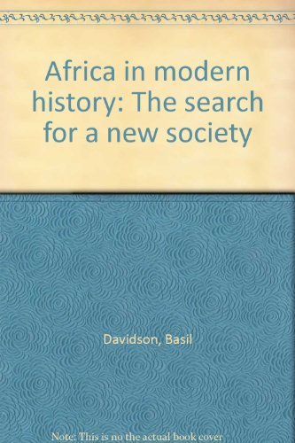 Africa in modern history: The search for a new society (9780713908749) by Davidson, Basil