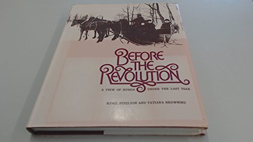 9780713908947: Before the Revolution: A View of Russia Under the Last Tzar: View of Russia Under the Last Tsar