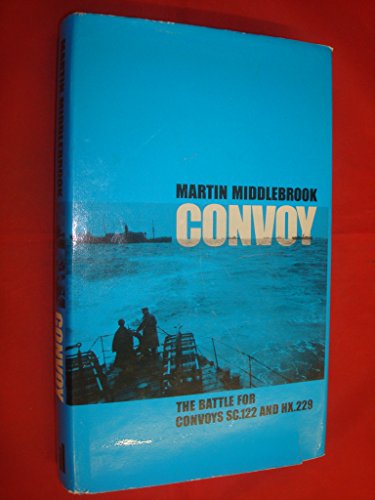 Beispielbild fr Convoy : The Battle For Convoys SC.122 And HX.229 zum Verkauf von M. W. Cramer Rare and Out Of Print Books