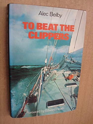 To Beat the Clippers: The Financial Times Clipper Race 1975-76