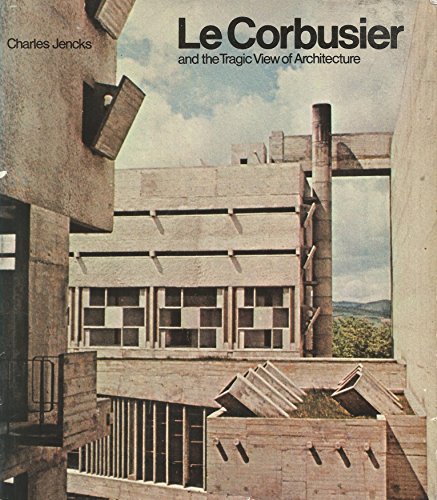 Beispielbild fr Le Corbusier and the Tragic View of Architecture zum Verkauf von Simply Read Books