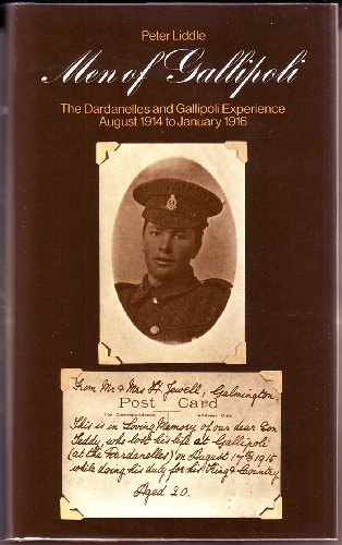 Imagen de archivo de Men of Gallipoli: The Dardanelles and Gallipoli Experience, August 1914 to January 1916 a la venta por Hippo Books