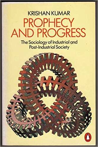 Beispielbild fr Prophecy and Progress: The Sociology of Industrial and Post-Industrial Society zum Verkauf von Ryde Bookshop Ltd