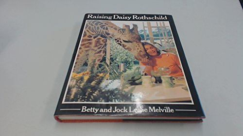 Imagen de archivo de Raising Daisy Rothschild by Betty Leslie Melville (1978-05-03) a la venta por RavenstoneBooks