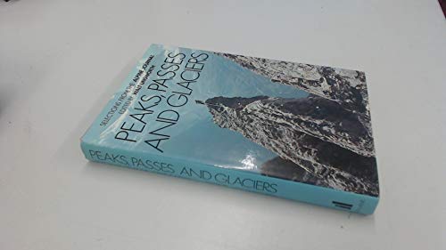 9780713912104: 'PEAKS, PASSES AND GLACIERS: SELECTIONS FROM THE ''ALPINE JOURNAL'''