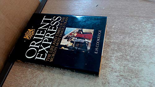 Beispielbild fr Orient Express: Life and Times of the World's Most Famous Train zum Verkauf von WorldofBooks