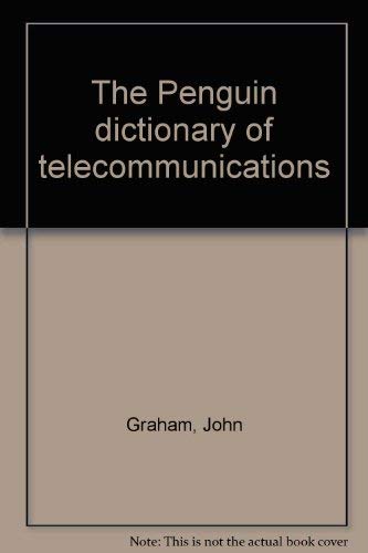 9780713913705: The Penguin Dictionary of Telecommunications