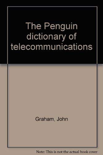 The Penguin Dictionary of Telecommunications