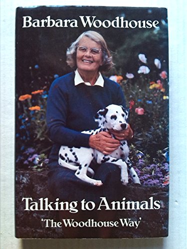 Stock image for Talking to Animals: The Woodhouse Way for sale by WorldofBooks