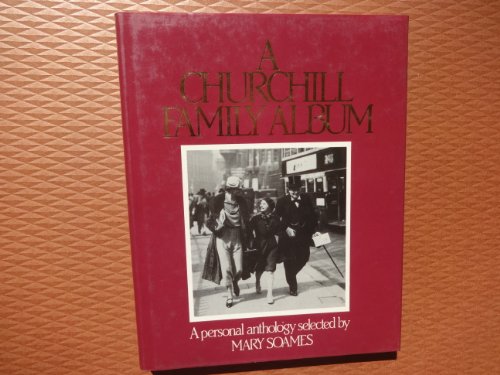 Beispielbild fr A Churchill Family Album: A Personal Anthology Selected By Mary Soames zum Verkauf von WorldofBooks