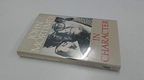 In character (9780713915105) by Mortimer, John Clifford
