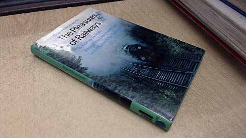 Beispielbild fr The Pleasures of Railways: A Journey by Train through the Delectable Country of Enthusiasm for Railways zum Verkauf von Book Dispensary