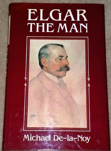 Stock image for Elgar: The Man for sale by WorldofBooks