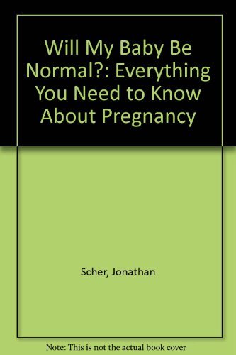 9780713915525: Will My Baby be Normal?: Everything You Need to Know About Pregnancy