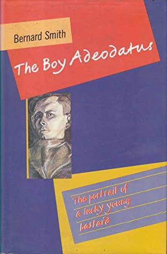 The boy Adeodatus: The portrait of a lucky, young bastard (9780713916461) by Smith, Bernard