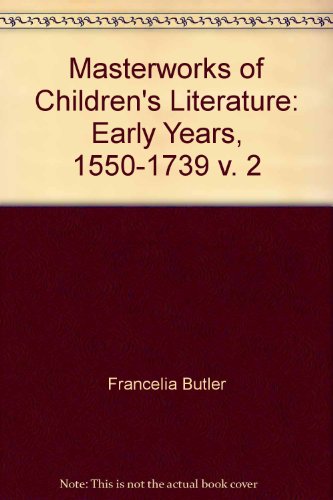 9780713916973: Masterworks of Children's Literature: The Early Years 1550-1739