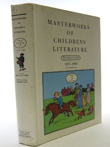 Stock image for Masterworks of Children's Literature Volume 5 : 1837-1900 the Victorian Age for sale by G. & J. CHESTERS