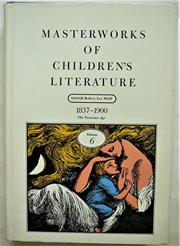 Beispielbild fr Masterworks of children's literature vol. 6: the Victorian age 1837-1900 zum Verkauf von Phatpocket Limited