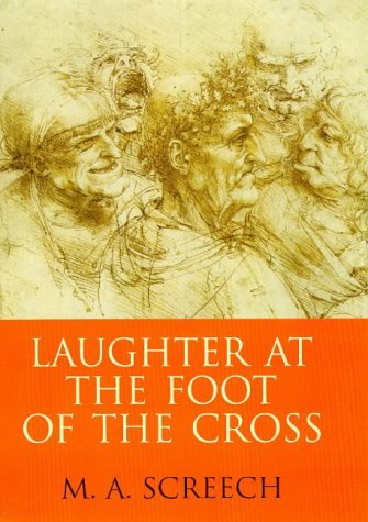 Laughter at the Foot/the Cross (9780713990126) by Screech, M. A.