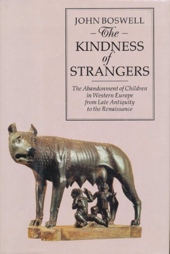 9780713990195: The Kindness of Strangers: The Abandonment of Children in Western Europe from Late Antiquity to Thte Renaissance: Abandonment of Children in Western Europe from Late Antiquity to the Renaissance