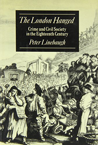 9780713990454: The London Hanged: Crime And Civil Society in the Eighteenth Century