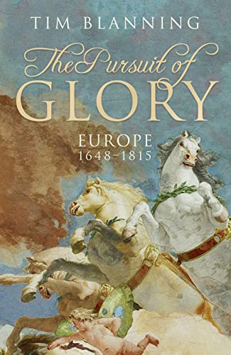 Beispielbild fr The Pursuit of Glory : Europe, 1648-1815 zum Verkauf von Better World Books