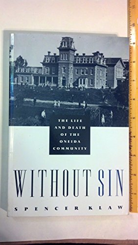 Imagen de archivo de Without Sin: The Life and Death of the Oneida Community a la venta por Lou Manrique - Antiquarian Bookseller