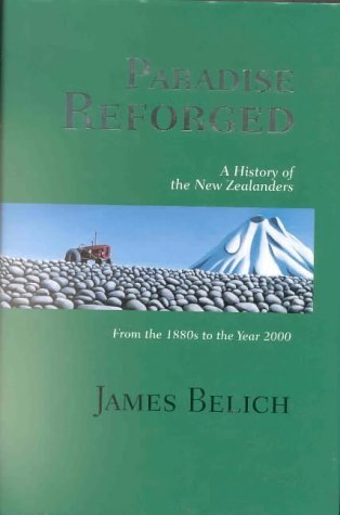 Beispielbild fr Paradise Reforged: A History of the New Zealanders from the 1880S to the Year 2000: A History of the New Zealanders, 1880-2000 zum Verkauf von WorldofBooks