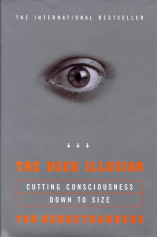 Stock image for The User Illusion: Cutting Consciousness Down to Size (Allen Lane Science S.) for sale by WorldofBooks