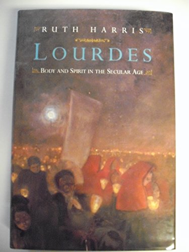 Beispielbild fr Lourdes : Body and Spirit in the Secular Age zum Verkauf von Better World Books