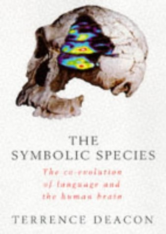 Stock image for The Symbolic Species : The Co-Evolution of Language and the Brain for sale by HPB-Diamond