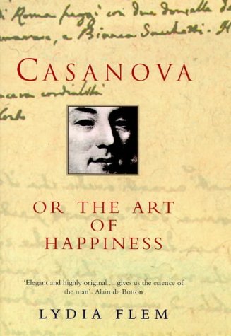 Imagen de archivo de Casanova Or the Art of Happiness a la venta por Seattle Goodwill