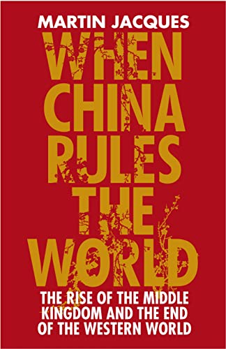 Stock image for When China Rules the World : The End of the Western World and the Birth of a New Global Order for sale by Better World Books