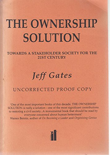 Stock image for The Ownership Solution: Toward a Shared Capitalism For the Twenty-First Century: Toward a Stakeholder Capitalism for the 21st Century for sale by Kennys Bookstore