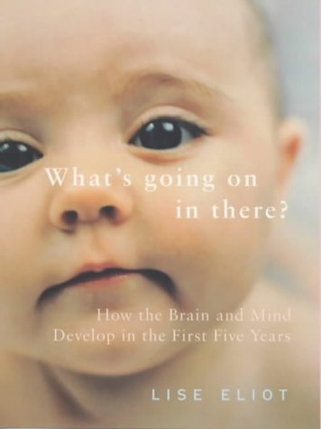 Imagen de archivo de What's Going on in There?: How the Brain and Mind Develop in the First Five Years of Life a la venta por SecondSale