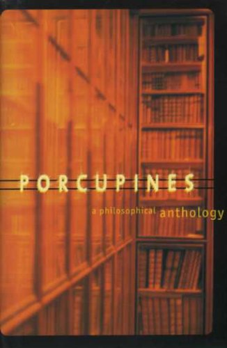Beispielbild fr Porcupines: A Philosophical Anthology zum Verkauf von WorldofBooks