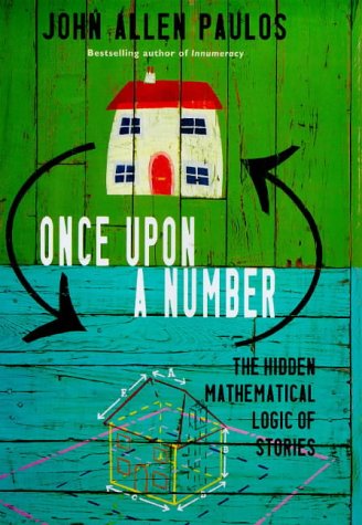9780713993141: Once Upon a Number: The Hidden Mathematical Logic of Stories (Allen Lane Science S.)