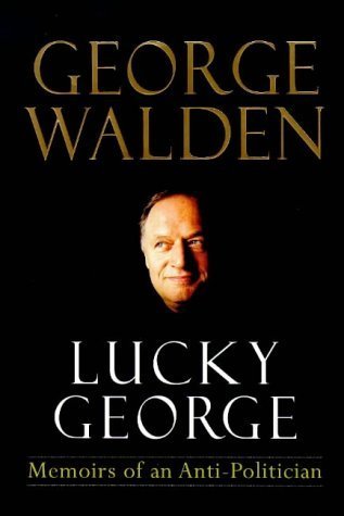 Stock image for Lucky George: Memoirs of an Anti-Politician for sale by WorldofBooks