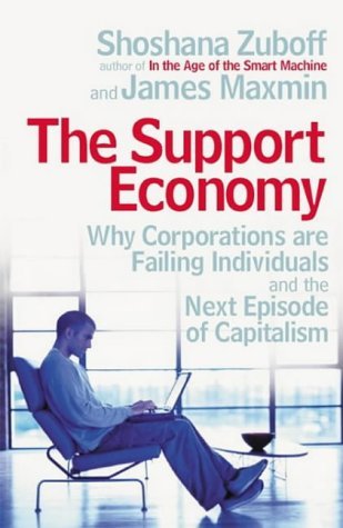 Stock image for The Support Economy : Why Corporations Are Failing Individuals and the Next Episode of Capitalism for sale by Better World Books