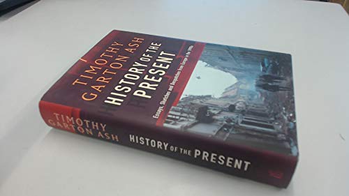 Stock image for History of the Present: Essays, Sketches and Despatches from Europe in the 1990s for sale by Dunaway Books