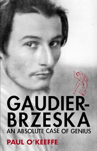 Gaudier-Brzeska: An Absolute Case of Genius [signed copy]