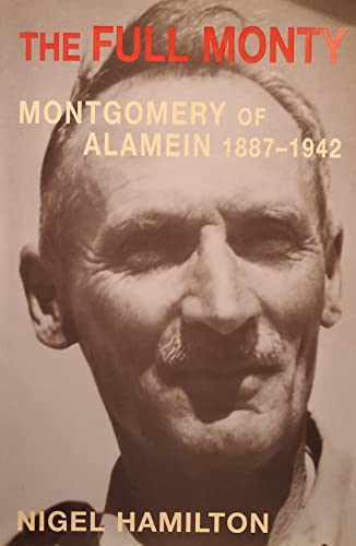 Beispielbild fr The Full Monty: Volume I: Montgomery of Alamein, 1887-1942: v.1 zum Verkauf von WorldofBooks