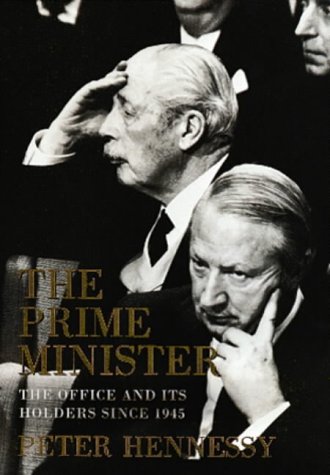 Beispielbild fr The Prime Minister: The Office And Its Holders Since 1945 zum Verkauf von AwesomeBooks