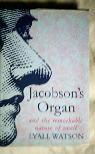 Beispielbild fr Jacobson's Organ: And the Remarkable Nature of Smell zum Verkauf von WorldofBooks